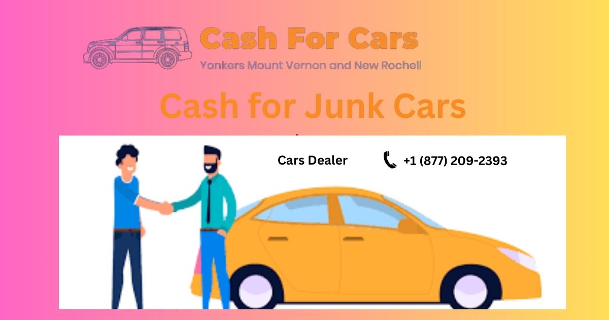 Cash for junk Cars, Yonkers Cash Cars, Clunkers junk cars, buy junk cars, sell junk cars, cars for cash, cash for cars, junk cars yonkers , nyc